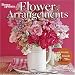 Better Homes Flower Arrangements 2009 Wall Calendar 12 X 12
