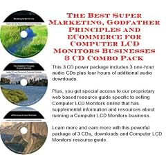 The Best Super Marketing, Godfather Principles and eCommerce for Computer LCD Monitors Businesses 3 CD Combo Pack The Best Super Marketing, Godfather Principles and eCommerce for Computer LCD Monitors Businesses 3 CD Combo Pack