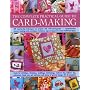 The Complete Practical Guide to Card-making: Over 150 Step-by-step Techniques and Projects and Over 1000 Photographs - A Complete Practical Guide to ... a Host of Different Styles, for All Occasions