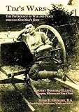 Tim's wars : the psychology of war and peace through one man's eyes