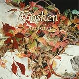 Goshen Revisited: Writings Watercolors Drawings Sculpture