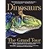 DinosaursThe Grand Tour: Everything Worth Knowing About Dinosaurs from Aardonyx to Zuniceratops