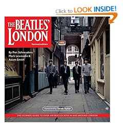 The Beatles' London: The Ultimate Guide to Over 400 Beatles Sites in and Around London
