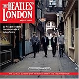 The Beatles' London: The Ultimate Guide to Over 400 Beatles Sites in and Around London