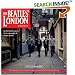 The Beatles' London: The Ultimate Guide to Over 400 Beatles Sites in and Around London