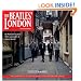 The Beatles' London: The Ultimate Guide to Over 400 Beatles Sites in and Around London