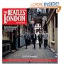 The Beatles' London: The Ultimate Guide to Over 400 Beatles Sites in and Around London