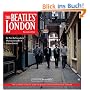 Beatles London: The Ultimate Guide to Over 400 Beatles Sites in and Around London