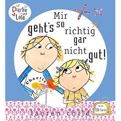 Charlie und Lola - Mir geht's so richtig gar nicht gut!