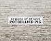 StickerPirate Beware of Attack Potbellied Pig 4