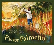 P Is For Palmetto: A South Carolina Alphabet (Discover America State By State Alphabet Series)