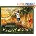 P Is For Palmetto: A South Carolina Alphabet (Discover America State By State Alphabet Series)
