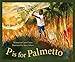 P Is For Palmetto: A South Carolina Alphabet (Discover America State By State Alphabet Series)