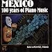 Classical Music : Mexico: 100 years of Piano Music