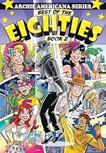 Best of the Eighties / Book #2 (Archie Americana Series)