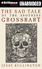 The Sad Tale of the Brothers Grossbart