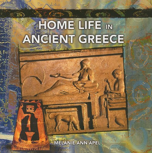 Home Life in Ancient Greece (Primary Sources of Ancient Civilizations)