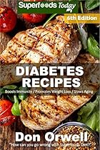 Diabetes Recipes: Over 280 Diabetes Type-2 Quick & Easy Gluten Free Low Cholesterol Whole Foods Diabetic Eating Recipes full of Antioxidants & Phytochemicals Weight Loss Transformation Book 307) Diabetes Recipes: Over 280 Diabetes Type-2 Quick & Easy Gluten Free Low Cholesterol Whole Foods Diabetic Eating Recipes full of Antioxidants & Phytochemicals Weight Loss Transformation Book 307)