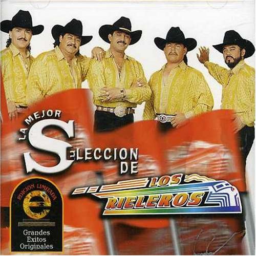 Los Rieleros Del Norte - La Mejor Seleccion de los Rieleros del Norte - Zortam Music