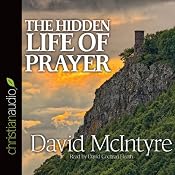 The Hidden Life of Prayer | [David McIntyre]