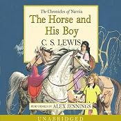 The Horse and His Boy: The Chronicles of Narnia | [C.S. Lewis]