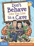 Dont Behave Like You Live in a Cave (Laugh & Learn (Free Spirit Publishing))