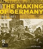 Austria, Prussia and the making of Germany, 1806-1871