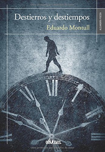 DESTIERROS Y DESTIEMPOS (Spanish Edition)