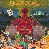 Rigor Mortis Vs. the Earth an album by Rigor Mortis