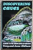 Discovering caves : [a guide to the show caves of Britain]