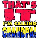 Youth Hooded Sweatshirt (Hoody) : Thats It Im Calling Grandpa - for Grandson or Granddaughter from Grandfather