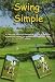By Scott Barrett Swing Simple Golf Dvd Video Full Swing Positions