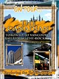On Tour... THE CANADIAN Toronto To Vancouver Railriding The Rockies !
