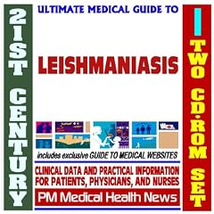 21st Century Ultimate Medical Guide to Leishmaniasis - Authoritative Clinical Information... by PM Medical Health News