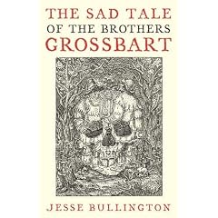 The Sad Tale of the Brothers Grossbart