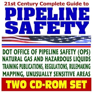21st Century Complete Guide to Pipeline Safety - Office of Pipeline Safety (OPS), Training... by U.S. Government