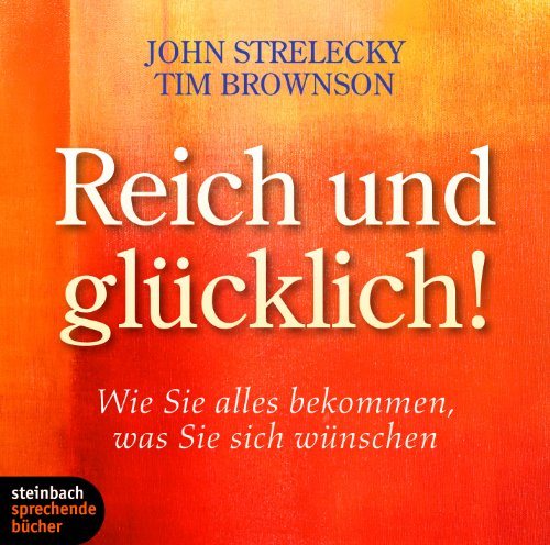 Produkt-Bild: Reich und gl&uuml;cklich!: Wie Sie alles bekommen, was Sie sich w&uuml;nschen