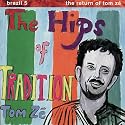 Brazil 5 - The Return of Tom Z&eacute;: The Hips of Tradition
