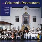 The Columbia Restaurant: Celebrating a Century of History, Culture, and Cuisine (Florida History and Culture)