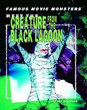 Meet the Creature from the Black Lagoon (Famous Movie Monsters)