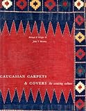 Caucasian Carpets and Covers: The Weaving Culture