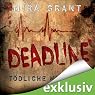 H&ouml;rbuch Deadline: Tödliche Wahrheit (The Newsflesh Trilogy 2)