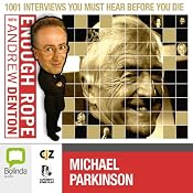 Enough Rope with Andrew Denton: Michael Parkinson | [Andrew Denton]