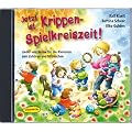 Jetzt ist Krippen-Spielkreiszeit! (CD): Lieder und Reime f�r die Kleinsten zum Zuh�ren und Mitmachen