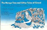 The mango tree and other tales of greed = Amgach ebong onanyo lobhir galpo