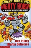 Mighty Robot vs the Mutant Mosquitoes from Mercury (Ricky Ricotta)