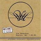 Instant Live: Paradise Boston Ma 1/28/05