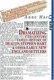 Books : Dramatizing 17th Century Family History of Deacon Stephen Hart & Other Early New England Settlers: How to Write Historical Plays, Skits, Biographies, Novels, ... Social Issues, & Current Events for All Ages