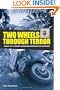 Two Wheels Through Terror: Diary of a South American Motorcycle Odyssey
