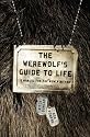 Werewolf's Guide to Life, The: A Manual for the Newly Bitten